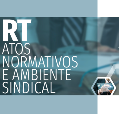 Atos Normativos de Relações do Trabalho e Monitoramento do Ambiente Sindical publicados de 27 a 07 de junho/2024