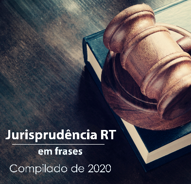 Jurisprudência RT em frases – Compilado de 2020
