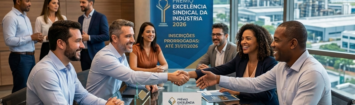 CNI prorroga inscrições para o Prêmio Excelência Sindical da Indústria 2026