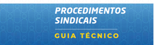 CNI lança 2ª edição do Guia Técnico de Procedimentos Sindicais revista e atualizada